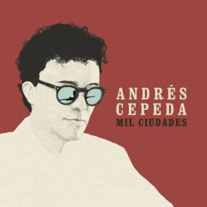Álbum Mil Ciudades de Andrés Cepeda