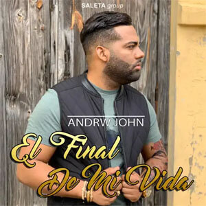 Álbum El Final de Mi Vida de Andrw John