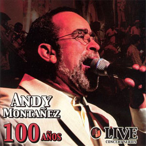 Álbum 100 Años: Live en Concierto de Andy Montañez