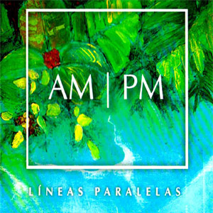 Álbum Am_Pm Líneas Paralelas de Andy Montañez