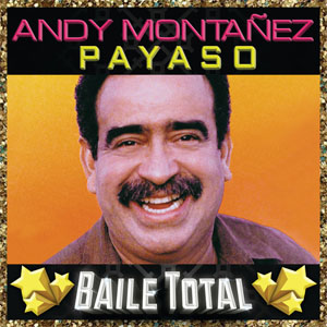 Álbum Payaso (Baile Total) de Andy Montañez