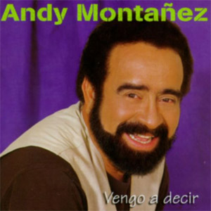 Álbum Vengo a Decir de Andy Montañez