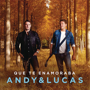 Álbum Que Te Enamoraba de Andy y Lucas