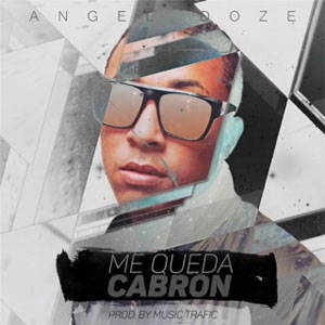 Álbum Me Queda Cabron de Angel Doze