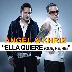 Álbum Ella Quiere (Que, He, He) de Ángel y Khriz