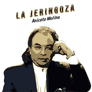 Álbum La Jeringoza de Aniceto Molina