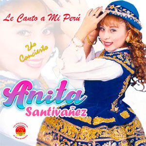 Álbum Le Canto a Mi Perú: 2Do. Concierto de Anita Santiváñez