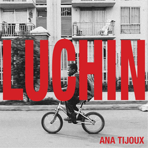 Álbum Luchín de Ana Tijoux