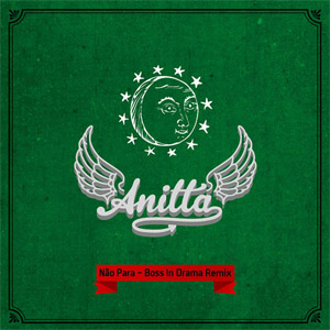 Álbum Nao Para (Boss In Drama Remix) de Anitta