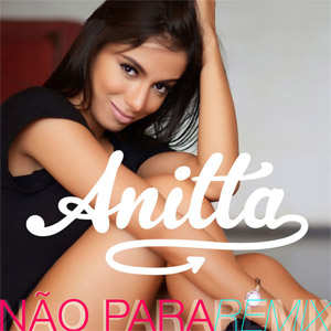 Álbum Nao Para (Remixes) de Anitta