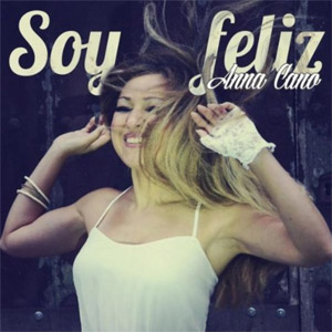 Álbum Soy Feliz de Anna Cano