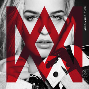 Álbum Then de Anne Marie 