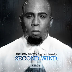 Álbum 2econd Wind: Ready de Anthony Brown & Group TherAPy
