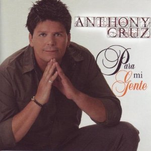 Álbum Para Mi Gente de Anthony Cruz