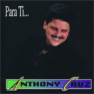 Álbum Para Ti de Anthony Cruz