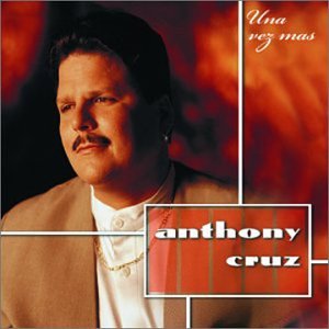 Álbum Una Vez Más de Anthony Cruz