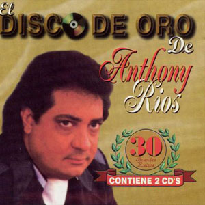 Álbum Disco de Oro de Anthony Rios