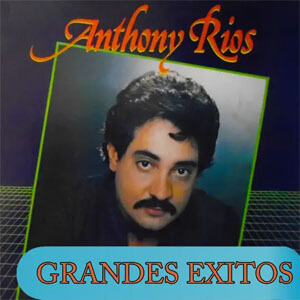 Álbum Grandes Éxitos de Anthony Rios