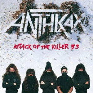 Álbum Attack of the Killer Bs de Anthrax