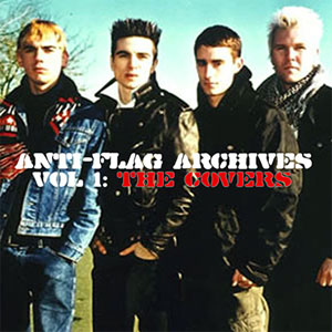 Álbum Archives Vol. 1: The Covers de Anti-Flag