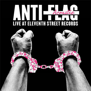 Álbum Live Acoustic At 11th Street Records de Anti-Flag