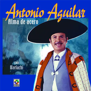 Álbum Alma De Acero de Antonio Aguilar