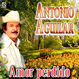 Álbum Amor Perdido de Antonio Aguilar