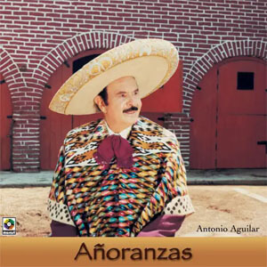 Álbum Añoranzas de Antonio Aguilar