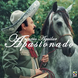 Álbum Apasionado de Antonio Aguilar