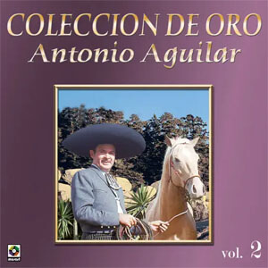 Álbum Colección De Oro: Corridos, Vol. 2 de Antonio Aguilar