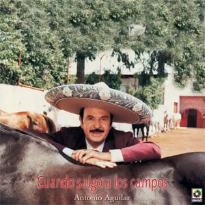 Álbum Cuando Salgo A Los Campos de Antonio Aguilar