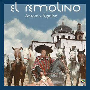 Álbum El Remolino de Antonio Aguilar