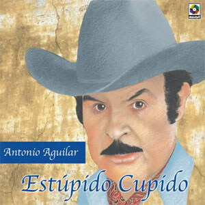 Álbum Estúpido Cupido de Antonio Aguilar