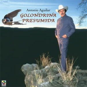 Álbum Golondrina Presumida de Antonio Aguilar