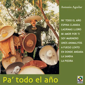 Álbum Pa' Todo el Año de Antonio Aguilar