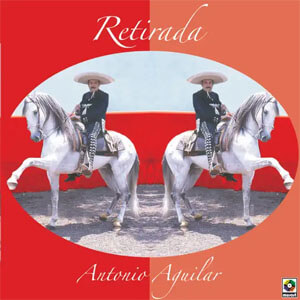 Álbum Retirada de Antonio Aguilar