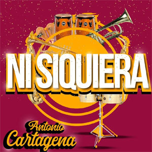 Álbum Ni Siquiera  de Antonio Cartagena