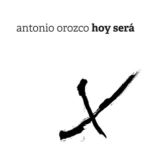 Álbum Hoy Será de Antonio Orozco