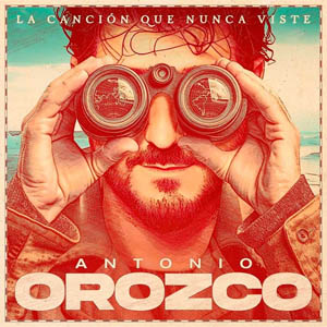 Álbum La Canción Que Nunca Viste de Antonio Orozco