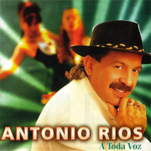 Álbum A Toda Voz de Antonio Ríos