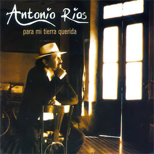 Álbum Para Mi Tierra Querida de Antonio Ríos