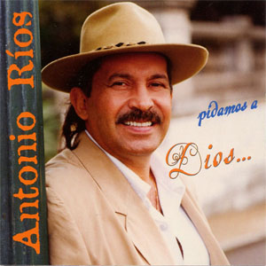 Álbum Pidamos A Dios de Antonio Ríos