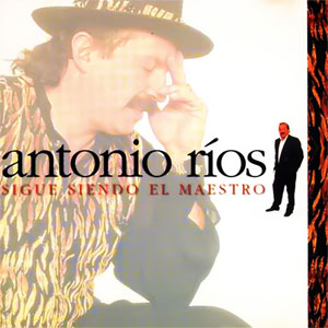 Álbum Sigue Siendo El Maestro de Antonio Ríos