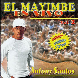 Álbum  El Mayimbe En Vivo Vol. 2 de Antony Santos