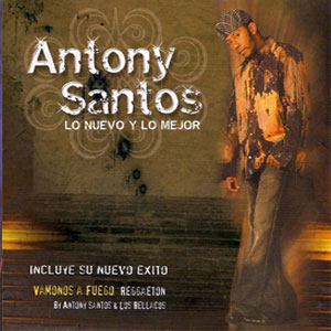 Álbum Lo Nuevo Y Lo Mejor de Antony Santos
