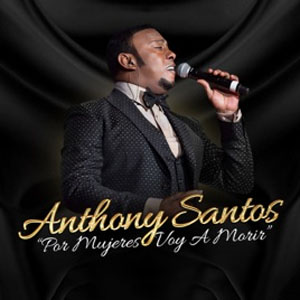 Álbum Por Mujeres Voy A Morir  de Antony Santos