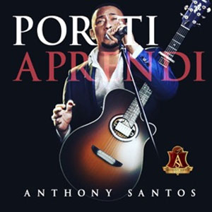 Álbum Por Ti Aprendí de Antony Santos