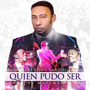 Álbum Quien Pudo Ser de Antony Santos