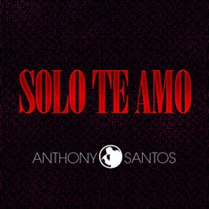 Álbum Solo Te Amo de Antony Santos