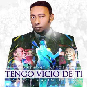 Álbum Tengo Vicio De Ti  de Antony Santos